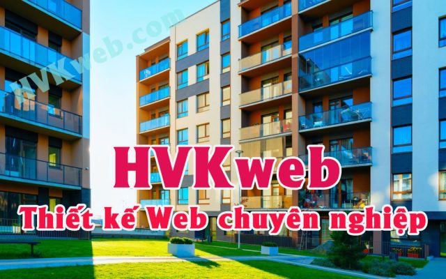 Tại Sao các nhà môi giới bất động sản cần phải có website riêng? 5 hvkweb