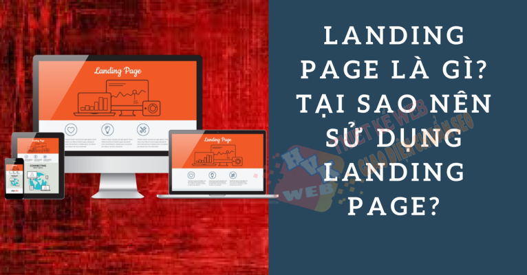 Tại sao nên chọn landing page